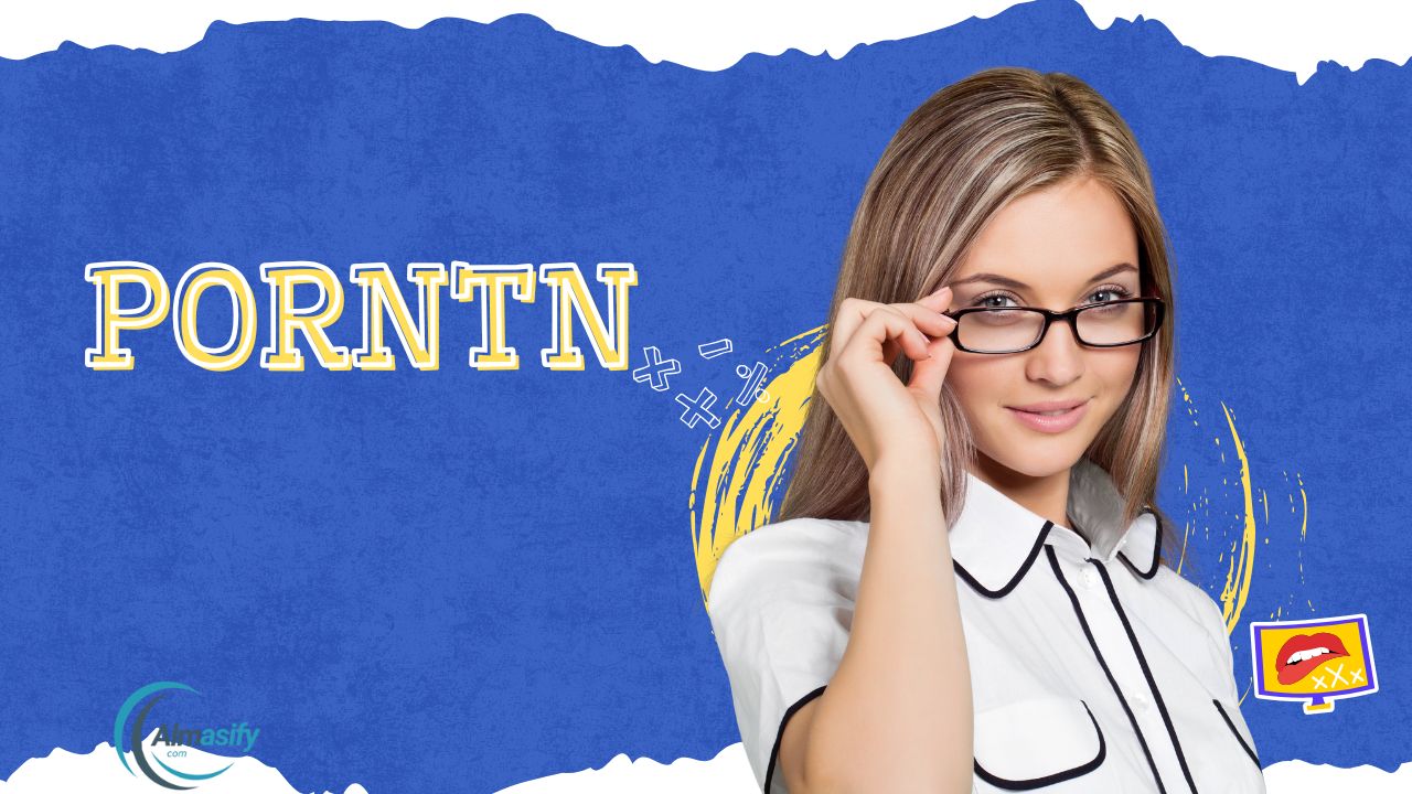 Porntn Explained: Origins, Tech, & Future of Adult Entertainment