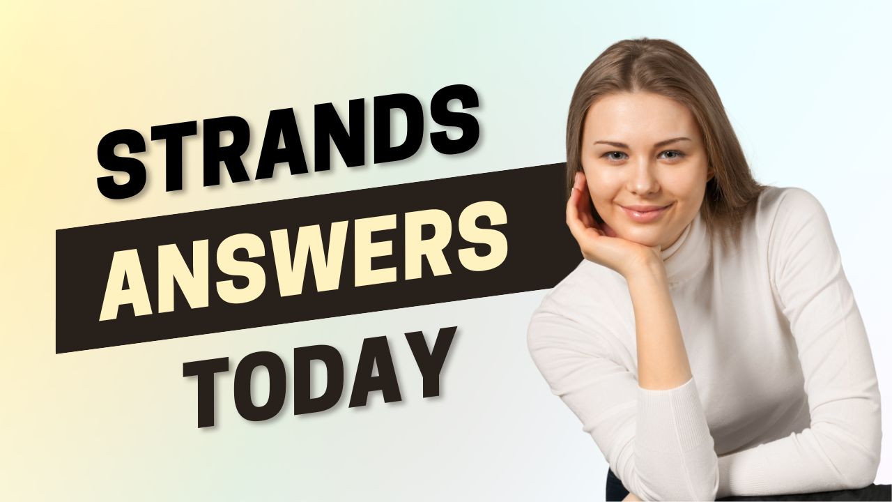Strands Answers Today: Daily Updated Solutions & Hint