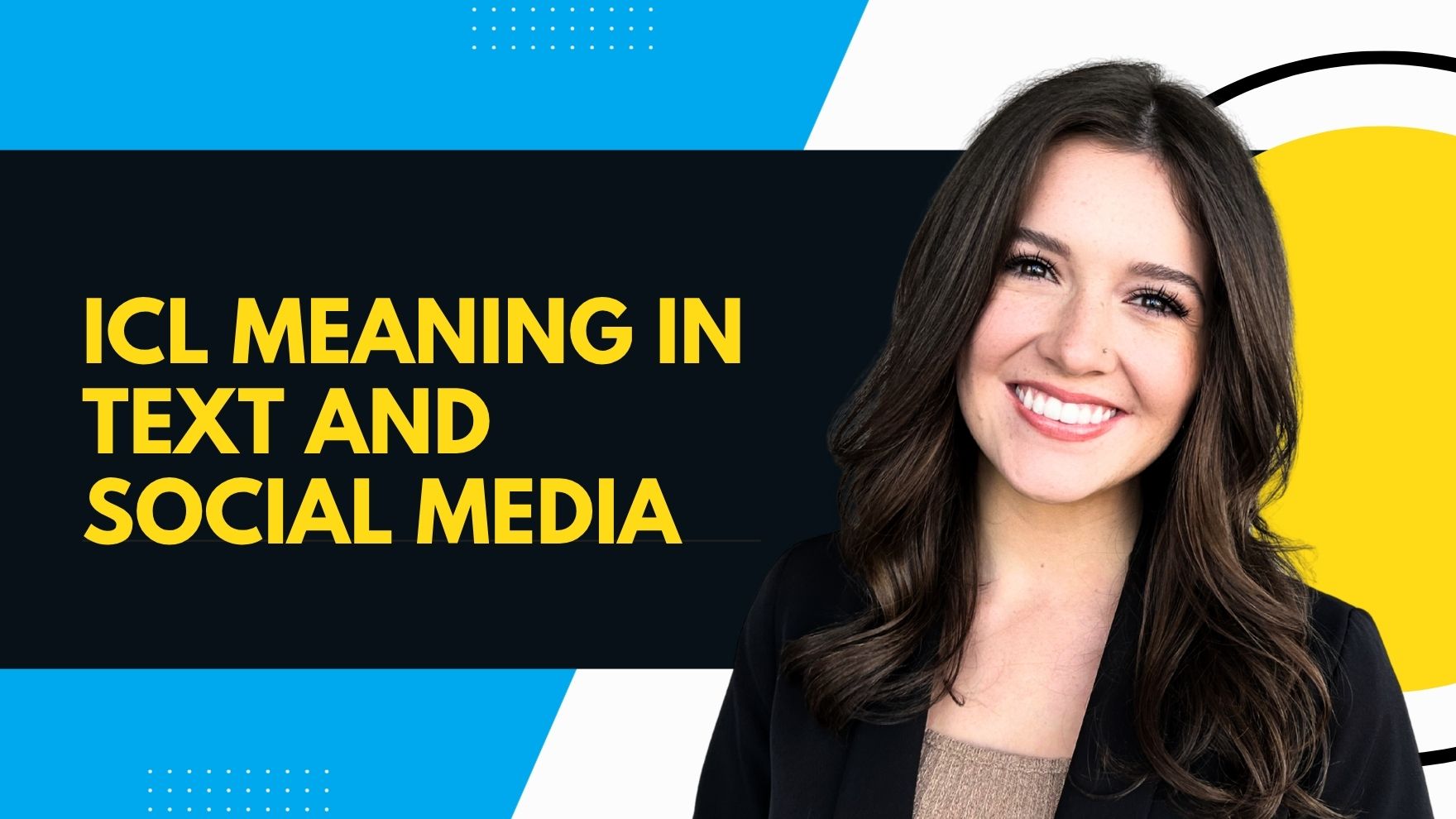 ICL Meaning in Text and Social Media: What You Need to Know