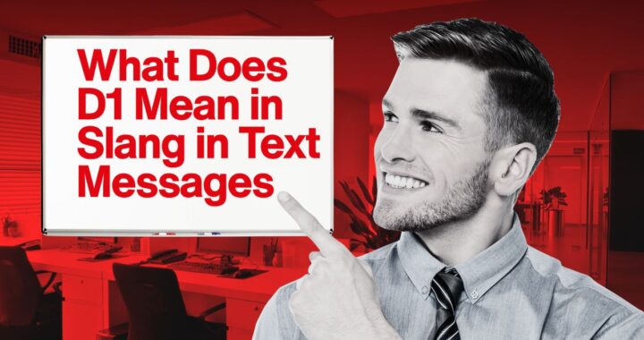 What Does D1 Mean in Slang in Text Messages and Online Chats?