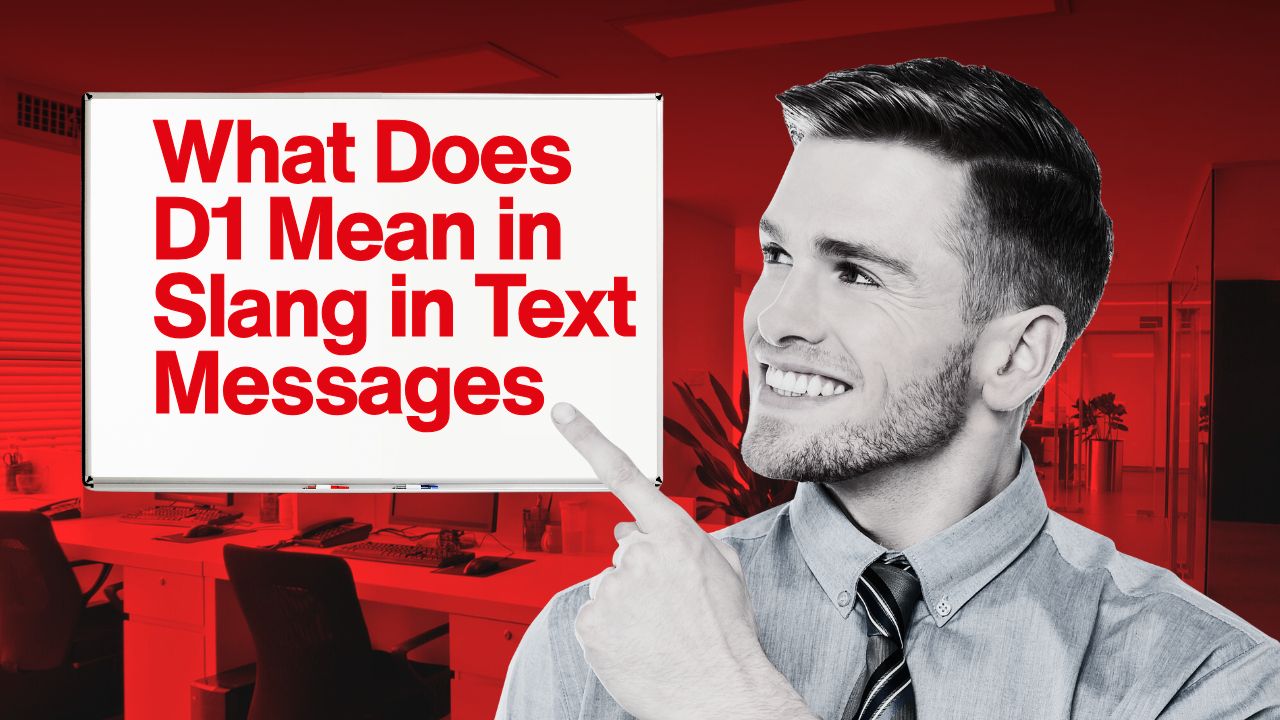 What Does D1 Mean in Slang in Text Messages and Online Chats?